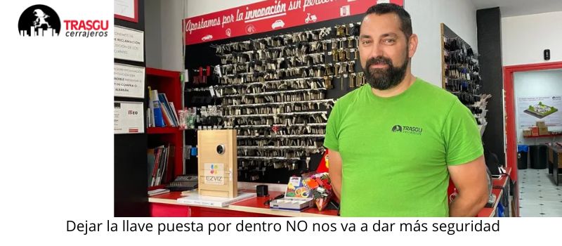 Dejar la llave puesta por dentro no nos va a dar más seguridad El Trasgu