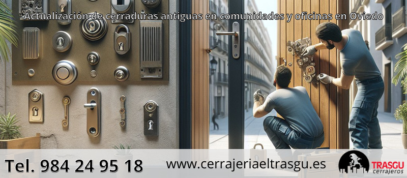Actualización de cerraduras antiguas en comunidades y oficinas en Oviedo