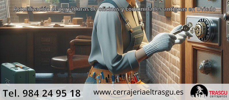 Actualización de cerraduras de oficinas y comunidades antiguas en Oviedo