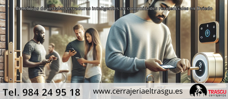 Beneficios de instalar cerraduras inteligentes en comunidades residenciales en Oviedo