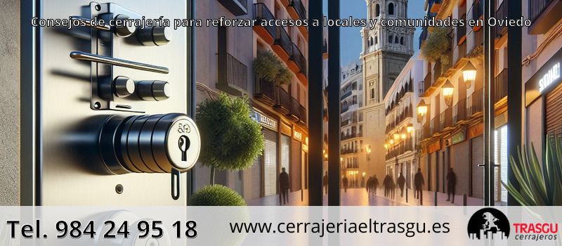 Consejos de cerrajería para reforzar accesos a locales y comunidades en Oviedo