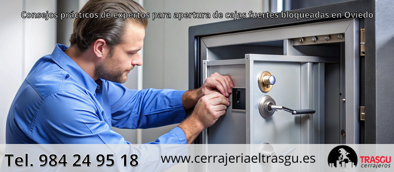 Consejos prácticos de expertos para apertura de cajas fuertes bloqueadas en Oviedo
