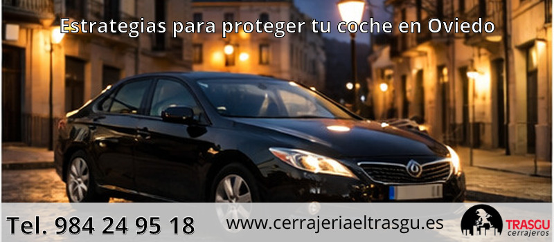 Estrategias para proteger tu coche en Oviedo