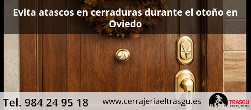 Evita atascos en cerraduras durante el otoño en Oviedo
