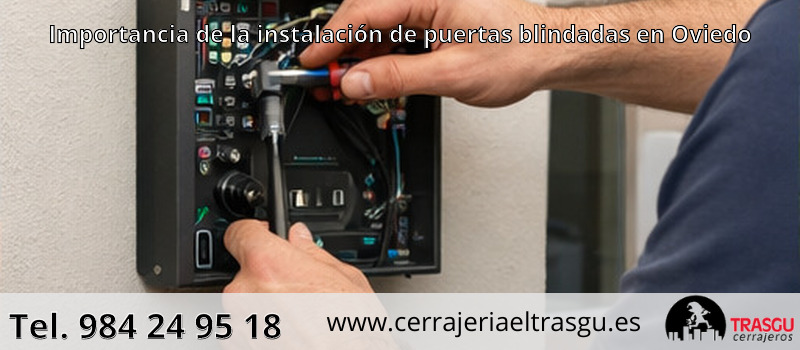 Importancia de la instalación de puertas blindadas en Oviedo