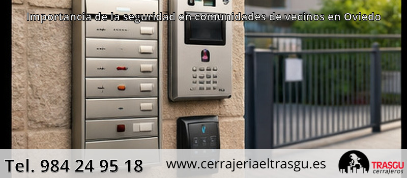Importancia de la seguridad en comunidades de vecinos en Oviedo