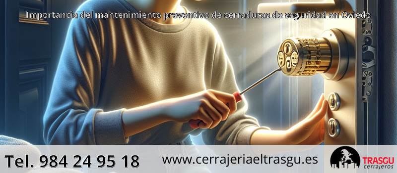 Importancia del mantenimiento preventivo de cerraduras de seguridad en Oviedo