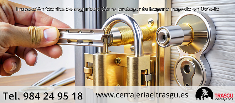 Inspección técnica de seguridad Cómo proteger tu hogar o negocio en Oviedo