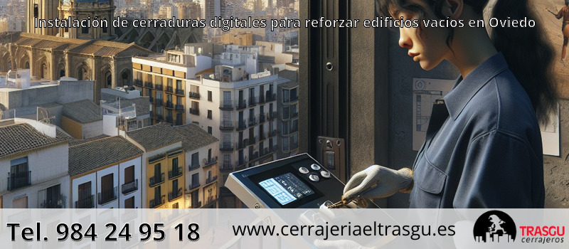 Instalación de cerraduras digitales para reforzar edificios vacíos en Oviedo