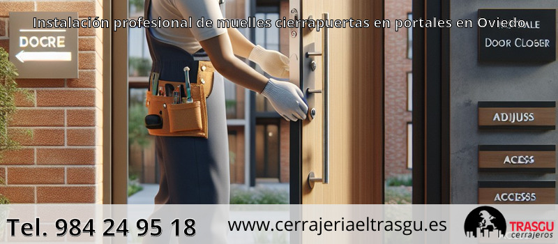 Instalación profesional de muelles cierrapuertas en portales en Oviedo