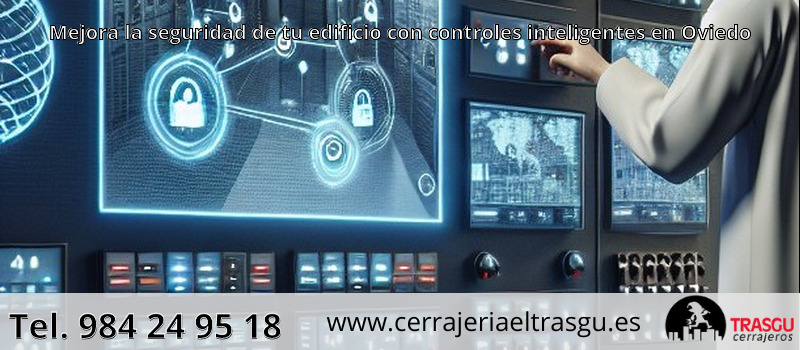 Mejora la seguridad de tu edificio con controles inteligentes en Oviedo