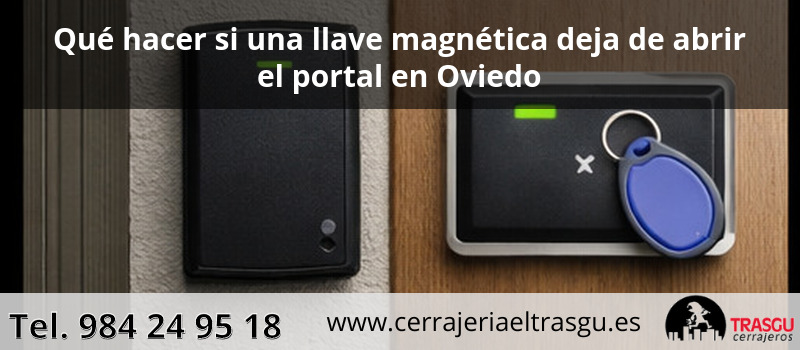 Qué hacer si una llave magnética deja de abrir el portal en Oviedo