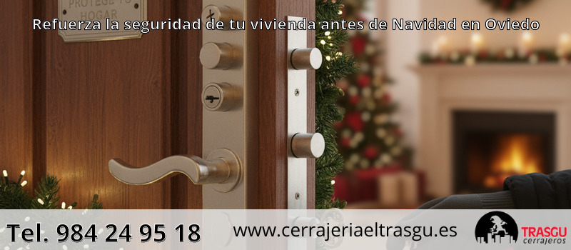 Refuerza la seguridad de tu vivienda antes de Navidad en Oviedo