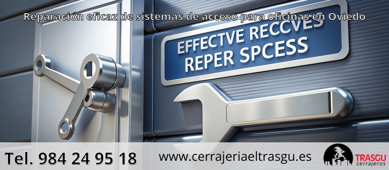 Reparación eficaz de sistemas de acceso para oficinas en Oviedo