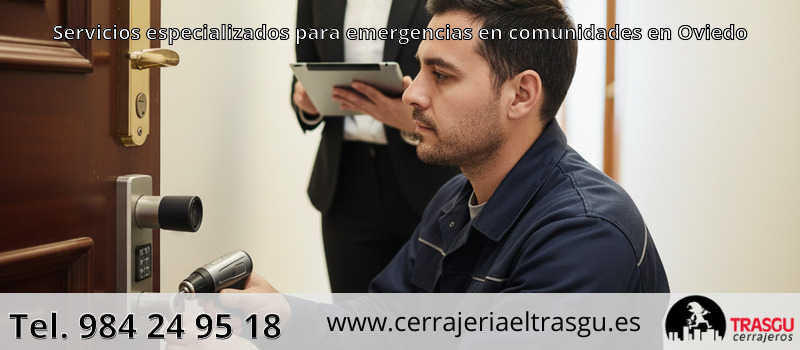 Servicios especializados para emergencias en comunidades en Oviedo