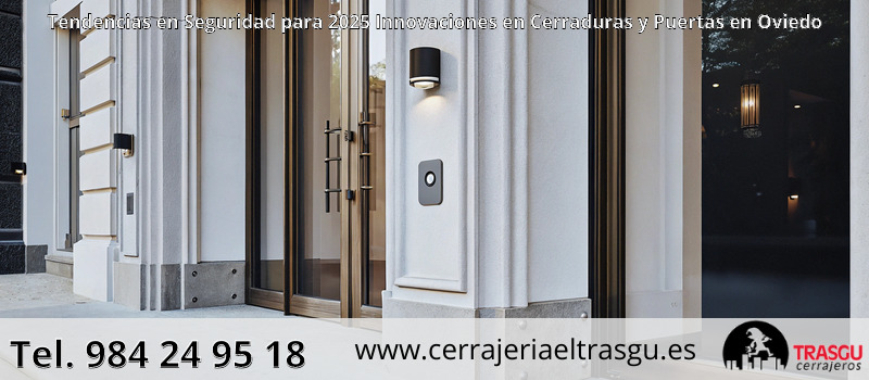 Tendencias en Seguridad para 2025 Innovaciones en Cerraduras y Puertas en Oviedo Tendencias en Seguridad para 2025 Innovaciones en Cerraduras y Puertas en Oviedo